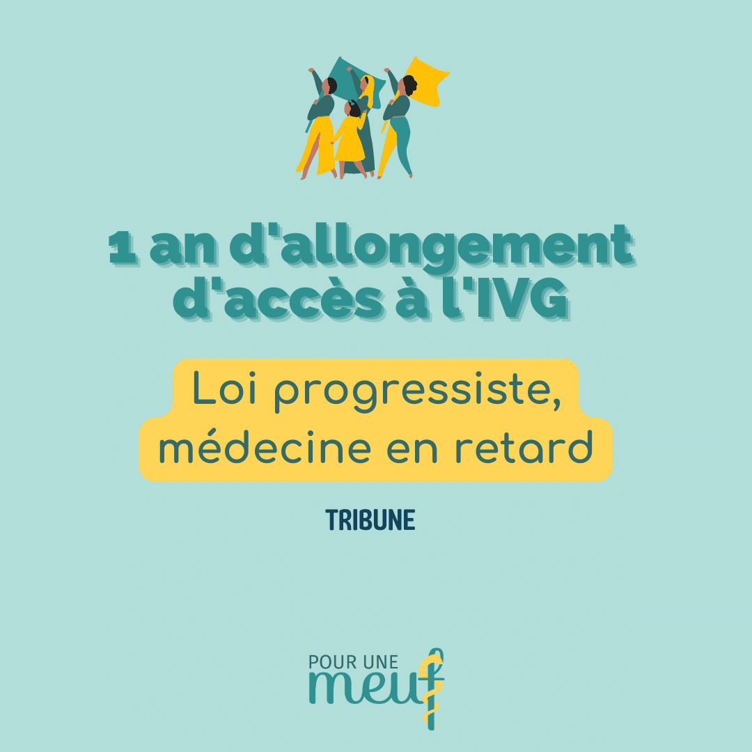 Tribune : 1 an d'allongement à l'IVG, loi progressiste et médecine en retard